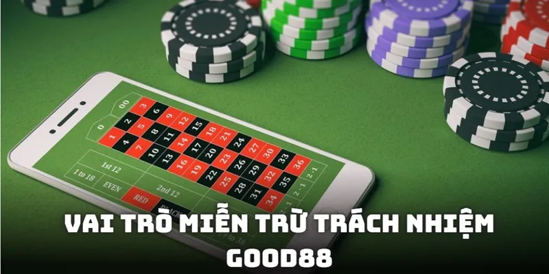 vai-tro-mien-tru-trach-nhiem-good88