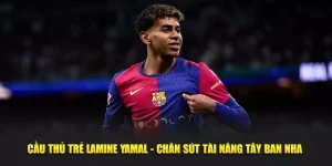 Cầu Thủ Trẻ Lamine Yamal thông tin mới tại Good88